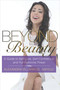 Beyond Beauty (A Guide to Self-Love, Self-Confidence, and Full Feminine Power) by Alexandra Villarroel Abrego, 9781590793848