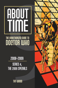 About Time 9: The Unauthorized Guide to Doctor Who (Series 4, the 2009 Specials) by Tat Wood, Dorothy Ail, Lars Pearson, 9781935234203
