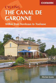 Cycling the Canal de la Garonne (300km from Bordeaux to Toulouse) by Declan Lyons, 9781852847838