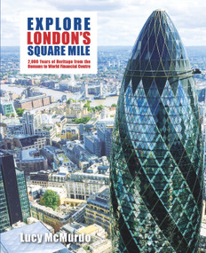 Explore London's Square Mile by Lucy McMurdo, 9781742579801