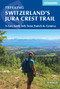Switzerland's Jura Crest Trail by Alison Rowsell, 9781852849450