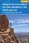 Walks and Scrambles in the Moroccan Anti-Atlas (41 Routes Including Jebel El Kest) by David Wood, 9781852848095