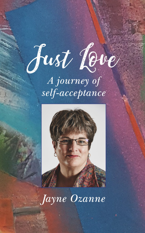 Just Love: A Journey of Self-Acceptance by Jayne Ozanne, 9780232533750