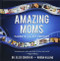 Amazing Moms by Hogan Hilling, Elise Cohen Ho, 9781628654820
