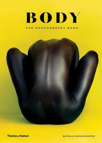Body (The Photography Book) by Nathalie Herschdorfer, 9780500021583
