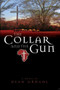 The Collar and the Gun by Dean Urdahl, 9780878393930