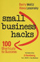 Small Business Hacks (100 Shortcuts to Success) by Barry Moltz, Rieva Lesonsky, 9781628654431