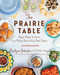 The Prairie Table (Suppers, Potlucks & Socials: Crowd-Pleasing Recipes to Bring People Together) by Karlynn Johnston, 9780147531100