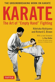 Karate: The Art of Empty Hand Fighting (The Groundbreaking Work on Karate) by Hidetaka Nishiyama, Richard C. Brown, 9780804851220