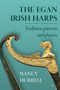 The Egan Irish Harps (Tradition, patrons and players) by Nancy Hurrell, 9781846827594