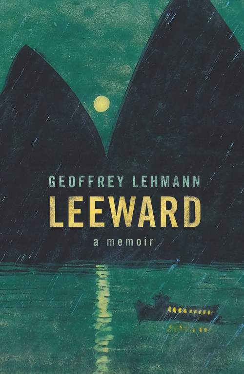 Leeward (A Memoir) by Geoffrey Lehmann, 9781742236131