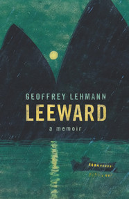 Leeward (A Memoir) by Geoffrey Lehmann, 9781742236131