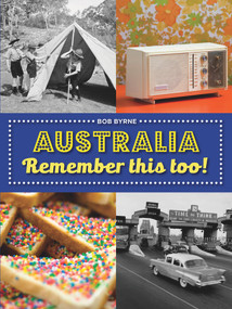 Australia Remember This Too! by Bob Byrne, 9781742236148