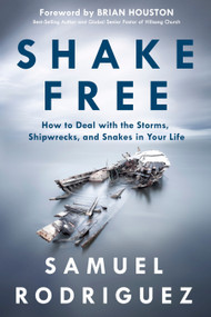 Shake Free (How to Deal with the Storms, Shipwrecks, and Snakes in Your Life) - 9781601428219 by Samuel Rodriguez, 9781601428219