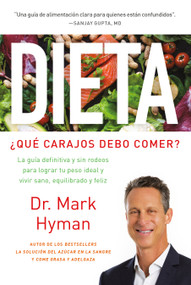 Dieta: ¿Qué carajos debo comer?: La guía definitiva y sin rodeos para lograr tu peso ideal y vivir sano, equilibrado y feliz / Diet Fo.. (Spanish Edition) by Mark Hyman, 9781644730102