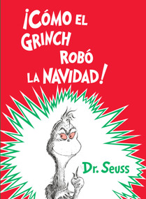 ¡Cómo el Grinch robó la Navidad! (How the Grinch Stole Christmas Spanish Edition) - 9781984830067 by Dr. Seuss, 9781984830067