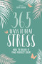 365 Ways to Beat Stress (How to Relax & Find Perfect Calm) by Adam Gordon, 9781786782144