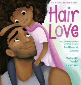 Hair Love by Matthew A. Cherry, Vashti Harrison, 9780525553366