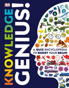 Knowledge Genius! (A Quiz Encyclopedia to Boost Your Brain) by DK, 9781465481344