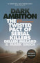 Dark Ambition (The Twisted Pact of Serial Killers Dellen Millard & Mark Smich) by Ann Brocklehurst, 9780143198277