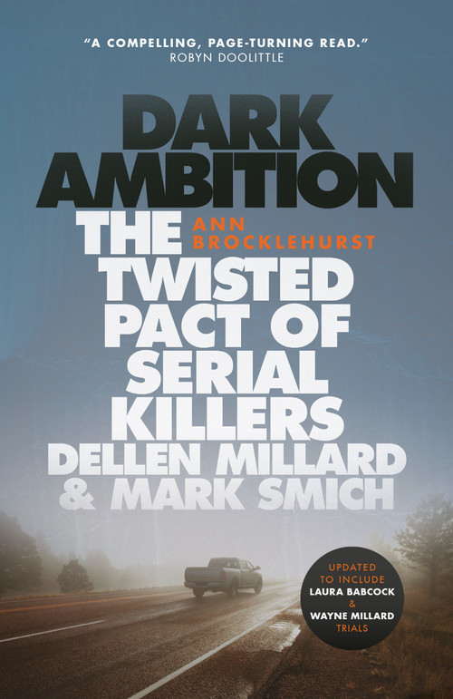 Dark Ambition (The Twisted Pact of Serial Killers Dellen Millard & Mark Smich) by Ann Brocklehurst, 9780143198277