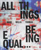 Hank Willis Thomas: All Things Being Equal by Hank Willis Thomas, Julia Dolan, Sara Krajewski, Sarah Elizabeth Lewis, Sarah Elizabeth Lewis, Kellie Jones, Bobby Martin, 9781597114486
