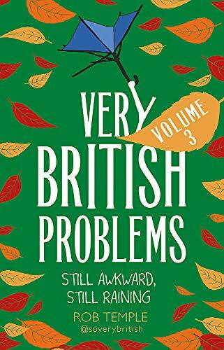 Very British Problems Volume III (Still Awkward, Still Raining) by Rob Temple, 9780751570113