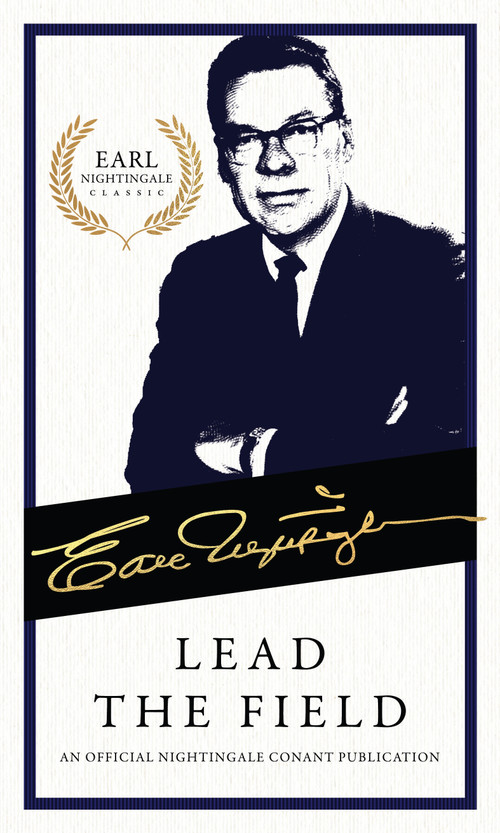 Lead the Field (An Official Nightingale Conant Publication) - 9781640950429 by Earl Nightingale