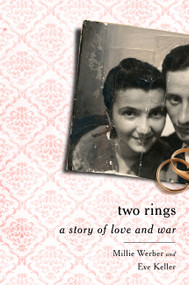 Two Rings (A Story of Love and War) by Millie Werber, Eve Keller, 9781610391221