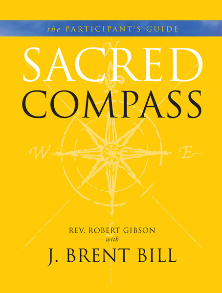 Sacred Compass Participant's Guide by J. Brent Bill, Robert Gibson, 9781557256737