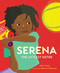 Serena: The Littlest Sister by Karlin Gray, Monica Ahanonu, 9781624146947