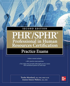 PHR/SPHR Professional in Human Resources Certification Practice Exams, Second Edition by Tresha Moreland, Gabriella Parente-Neubert, Joanne Simon-Walters, 9781260453133