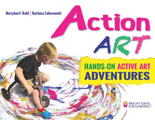 Action ART (HANDS-ON ACTIVE ART ADVENTURES) by MaryAnn F Kohl, Barbara Zaborowski, Barbara Zaborowski, 9780935607345