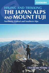 Hiking and Trekking in the Japan Alps and Mount Fuji (Northern, Central and Southern Alps) by Tom Fay, Wes Lang, 9781852849474