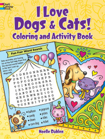 I Love Dogs and Cats! Coloring & Activity Book by Noelle Dahlen, 9780486833200