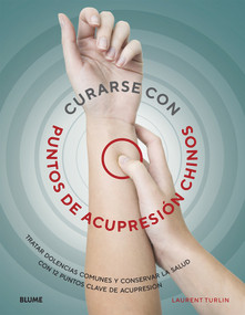 Curarse con punto de acupresión chinos (Spanish Edition) by Philippe Sionneau, Laurent Turlin, 9788417254339