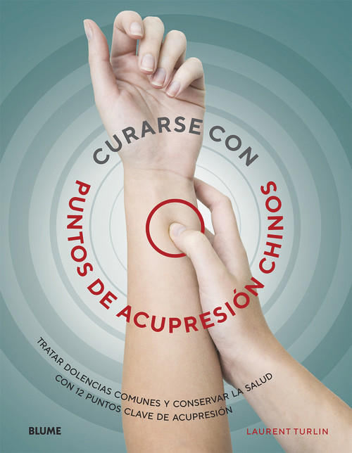 Curarse con punto de acupresión chinos (Spanish Edition) by Philippe Sionneau, Laurent Turlin, 9788417254339