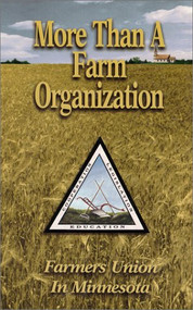 More Than a Farm Organization (The Farmers Union in Minnesota) by Don Muhm, 9781883477233