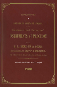 Handbook And Illustrated Catalogue of the Engineers' and Surveyors' Instruments of Precision - Made By C. L. Berger & Sons - 1900 by C. L. Berger, 9781879335332