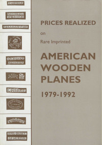 Prices Realized on Rare Imprinted American Wooden Planes - 1979-1992 by Emil Pollak, Martyl Pollak, 9781879335363