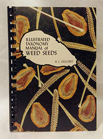 Illustrated Taxonomy Manual of Weed Seeds by Richard J. Delorit, 9780685390702
