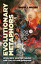 Evolutionary Metaphors (UFOs, New Existentialism and the Future Paradigm) by David  J. Moore, 9781789040876