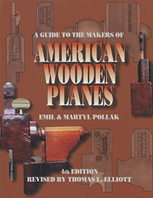 Guide to the Makers of American Wooden Planes by Martyl Pollak, Edward A. Fagen, Emil Pollak, 9781931626002