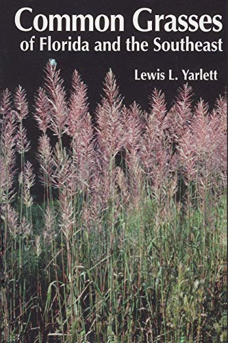 Common Grasses of Florida & The Southeast by Lewis L. Yarlett, 9781885258052