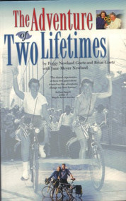 Adventure of Two Lifetimes by Brian Goetz, Peggy Newland-Goetz, 9780933855236