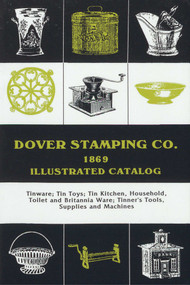 Dover Stamping Co. Illustrated Catalog, 1869 by Dover Stamping Company, 9781879335578
