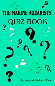 Marine Aquarists' Quiz Book by Barbara Moe, Martin A. Moe, 9780939960101