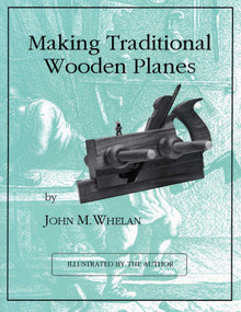 Making Traditional Wooden Planes by John M. Whelan, 9781879335691
