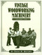 Vintage Woodworking Machinery by Dana Martin Batory, 9781931626194