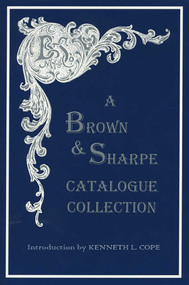 Brown & Sharpe Catalogue Collection, 1868-1899 by Emil Pollak, Martyl Pollak, 9781879335769
